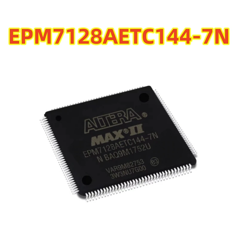 Original EPM7128AETC144-7N EPM7128AETC144-10N EPM7128AETC144 Complex Programmable Logic Device (CPLD) 144-TQFP 100% new chip