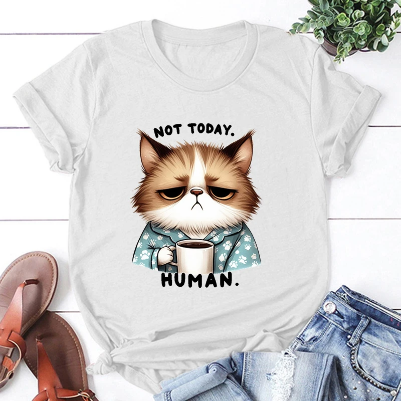 Cat Not Today Human T-Shirt Women T Shirt Cosplay Clothes Streetwear Tee Shirt Plus Size Unisex Tops