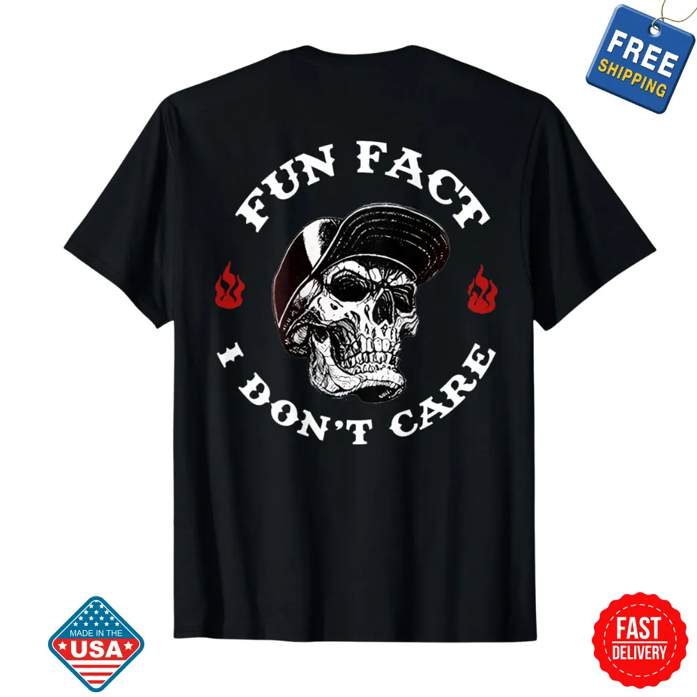 

Fun Fact I Dont Care Funny Skeleton Saying Quote Unisex T-Shirt Inspired Fan Tee