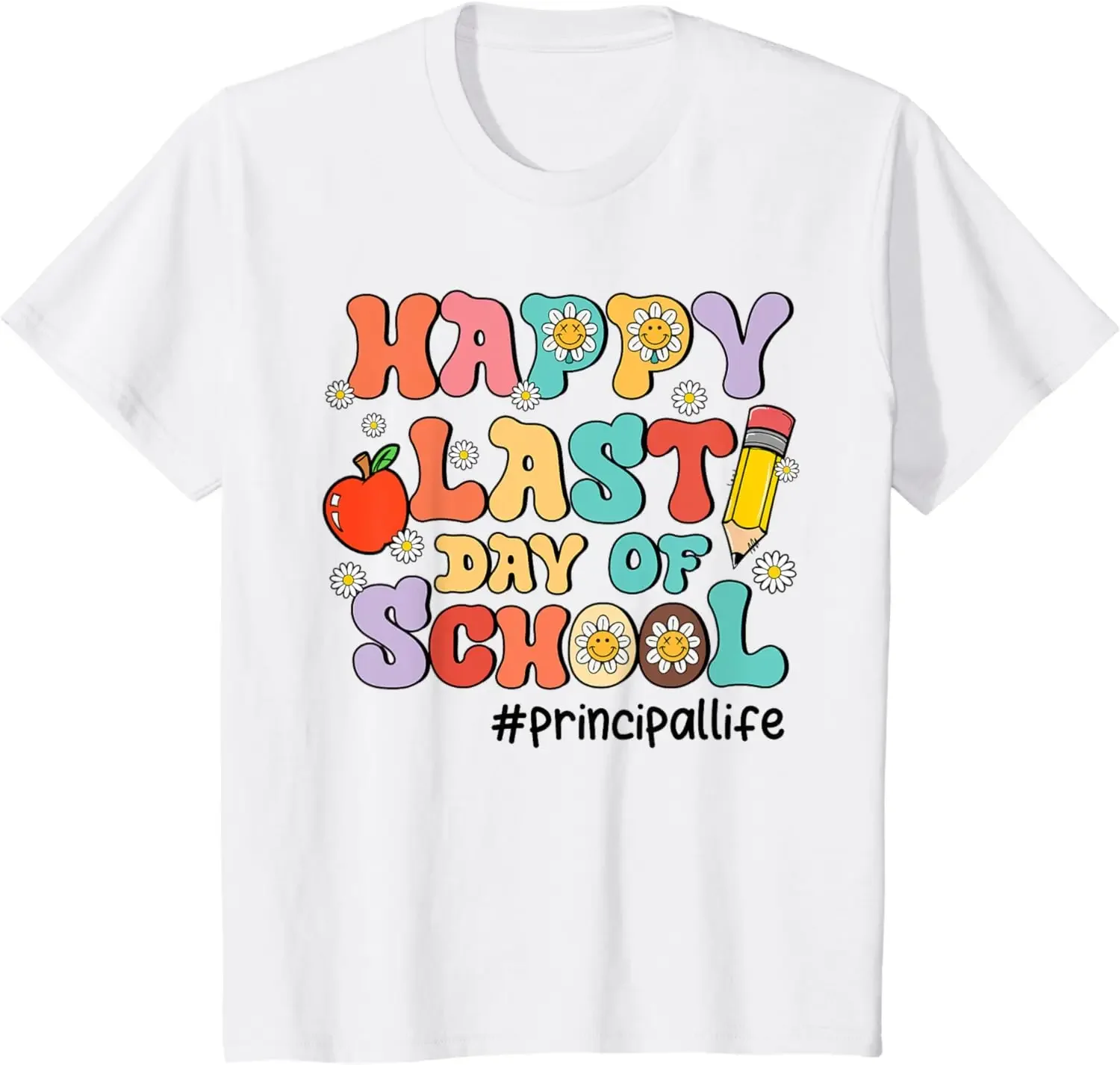 Principal Life Gifts T-Shirt Retro Groovy Happy Last Day Of School