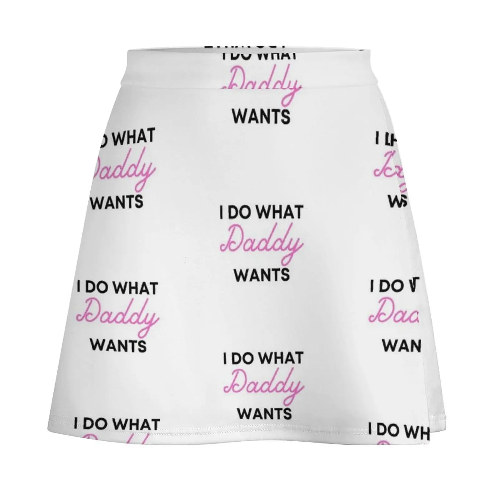 I Do What Daddy Wants - BDSM, Bondage, Kink, Fetish - Black Text Mini Skirt womens clothing skirt sets