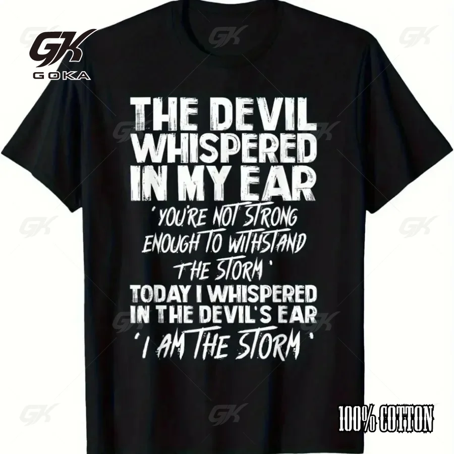 The Devil Whispered I Am The Storm T-Shirt, Black Inspirational Quote Graphic Tee, Strong Mindset Casual Streetwear Tops