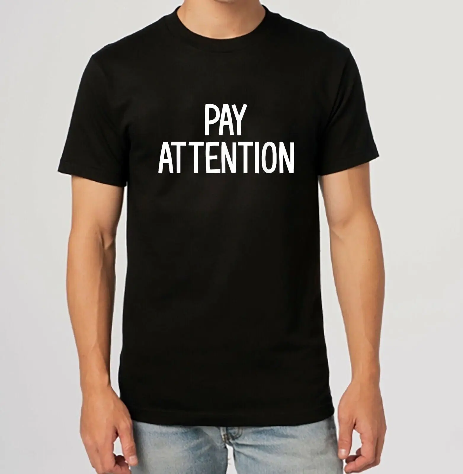 NEW LIMITED Pay Attention, Funny Sayings Great Gift Idea Premium Tee T-Shirt