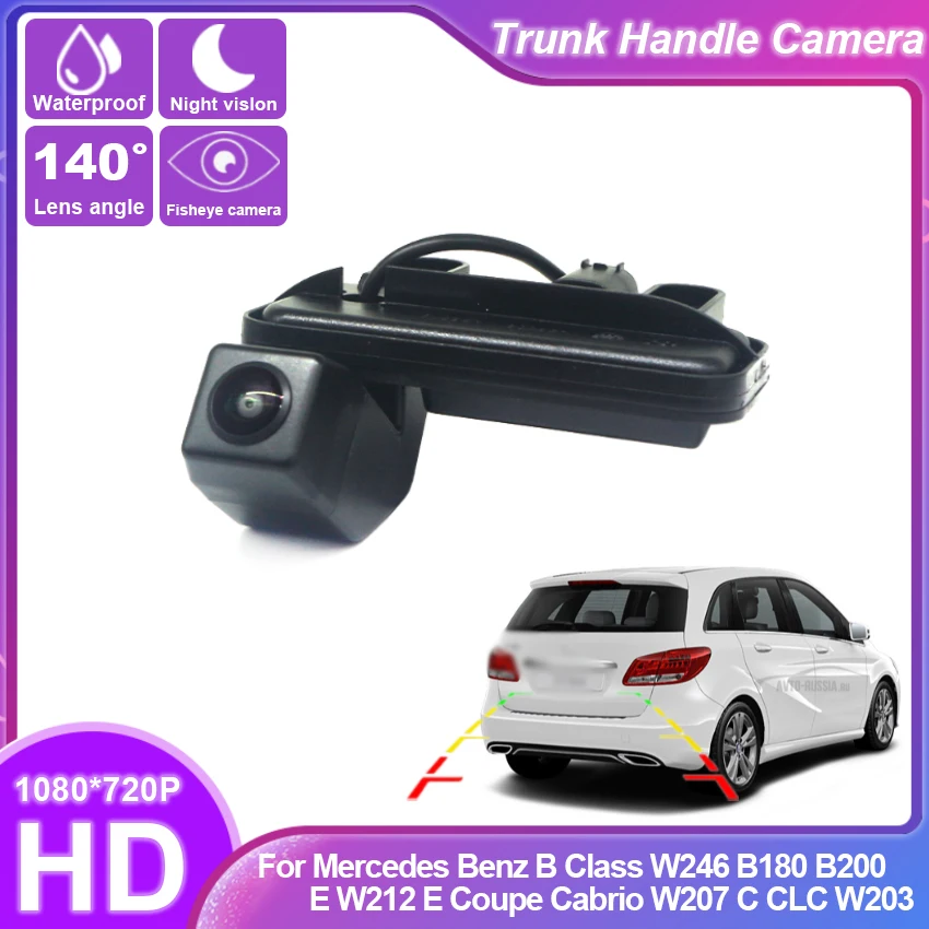 

CCD HD Car Trunk Handle Rear View Camera For Mercedes Benz B Class W246 B180 B200 E W212 E Coupe Cabrio W207 C CLC W203