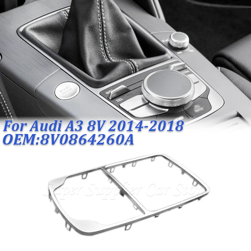 8V0864260A Silver MMI Shift Knob Retaining Frame Panel trim Box Decorative Frame For Audi A3 8V 2014-2018 Car Accessories