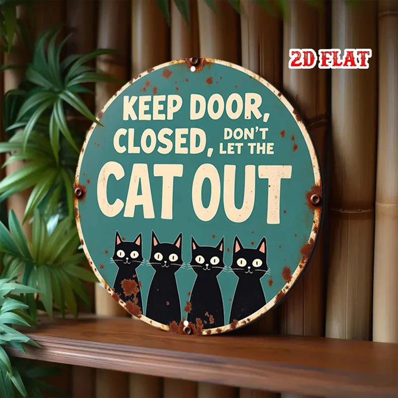 قطعة واحدة من لوحات الحائط المعدنية المضحكة لمحبي القطط - قطة سوداء عتيقة "منحافظ على الباب مغلقًا لا تخرج القطط"، علامة، أزرق مخضر ريفي ومستدير أبيض