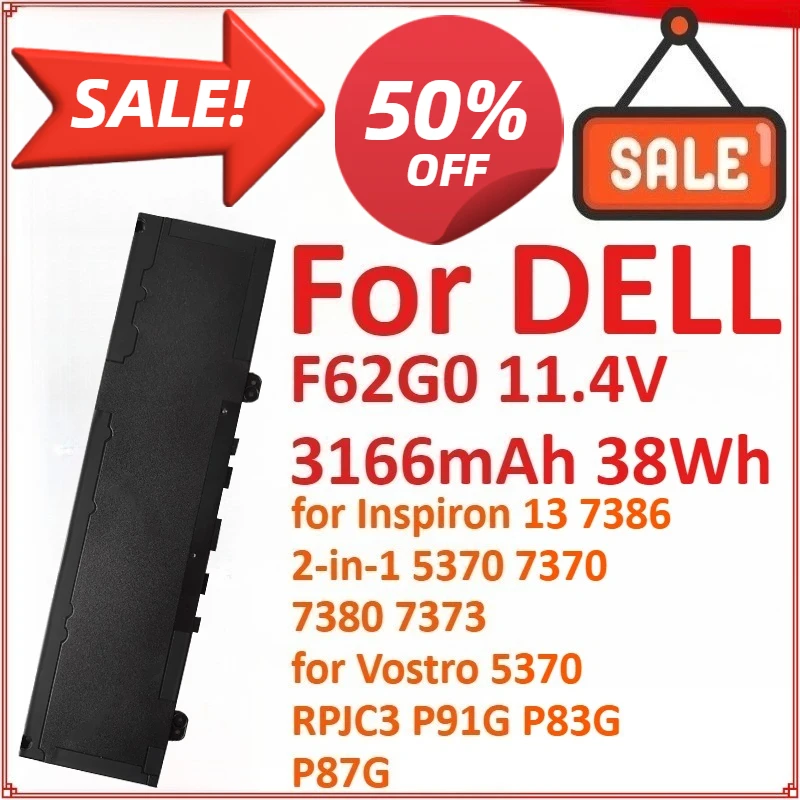 

F62G0 11.4V 3166mAh 38Wh Laptop Battery For DELL Inspiron 13 7386 2-in-1 5370 7370 7380 7373 Vostro 5370 RPJC3 P91G P83G P87G