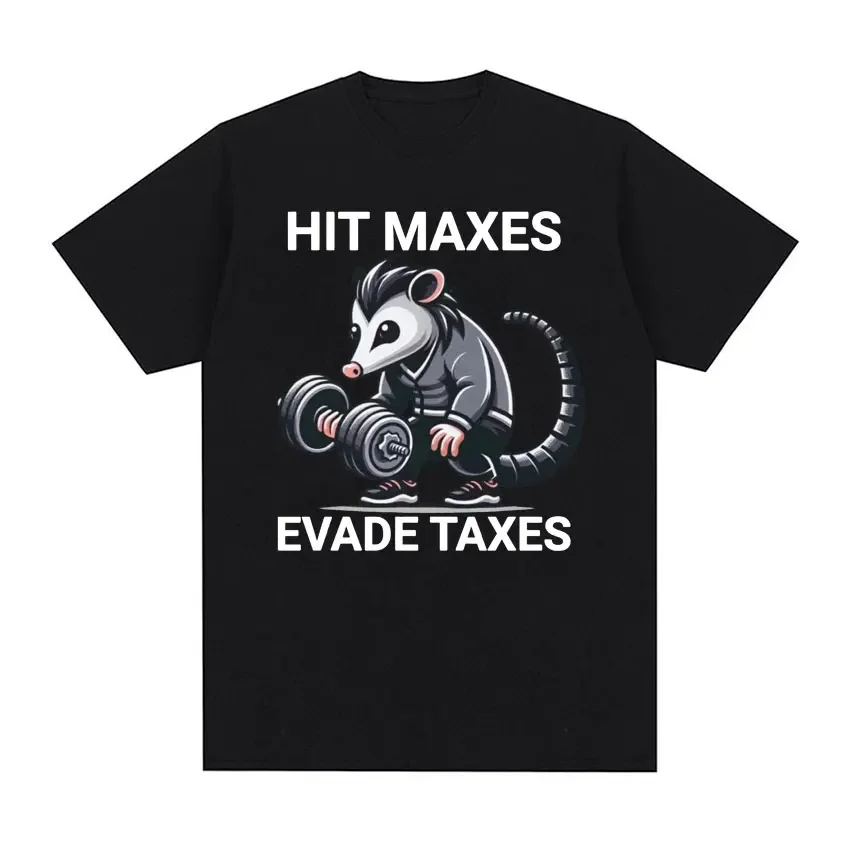 

Hit Maxes Evade taxes T-shirt Opossum Raccoon Dank Funny Meme Gym T-shirt Women's casual O-neck oversized T-shirt