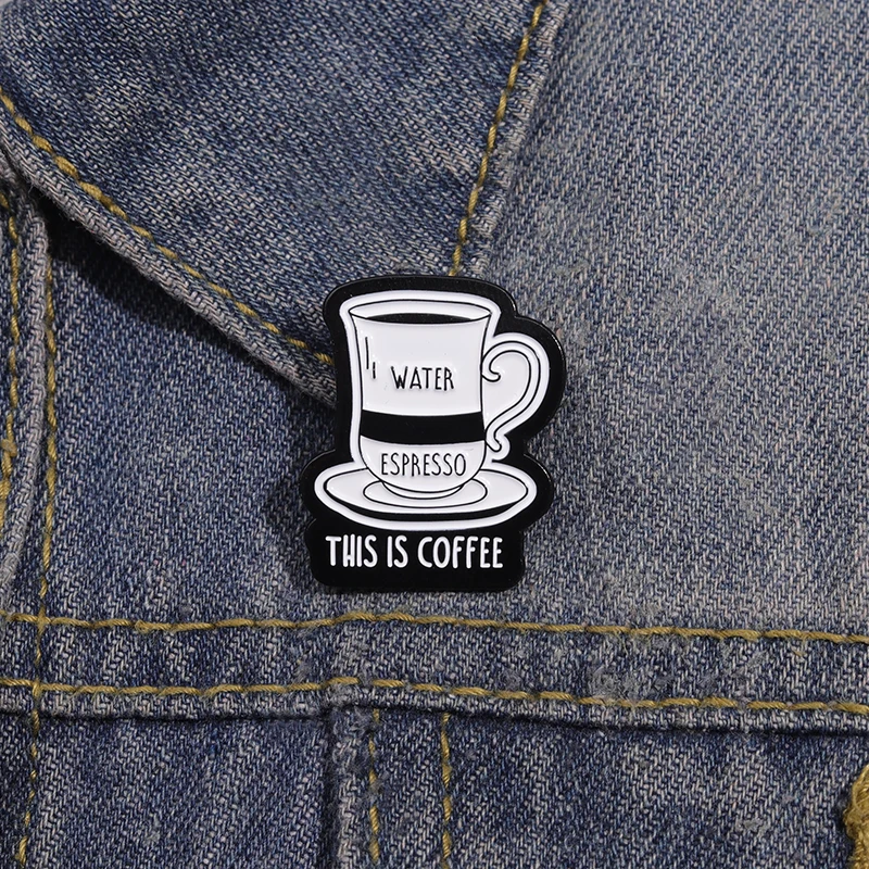 I Water Espresso This Is Coffee Enamel Pins Steamed Milk Pumpkin Sauce Brooch Lapel Badges Jewelry Gift For Office Staff Friends