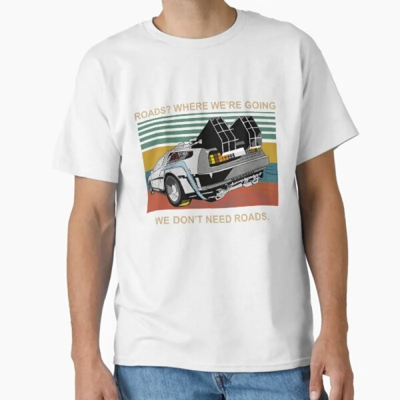 

Where We're Going， Back To The Future Retro Sic Fi Gift t shirt Vintage Time Machine DeLorean Graphic Clothes Large size Tops