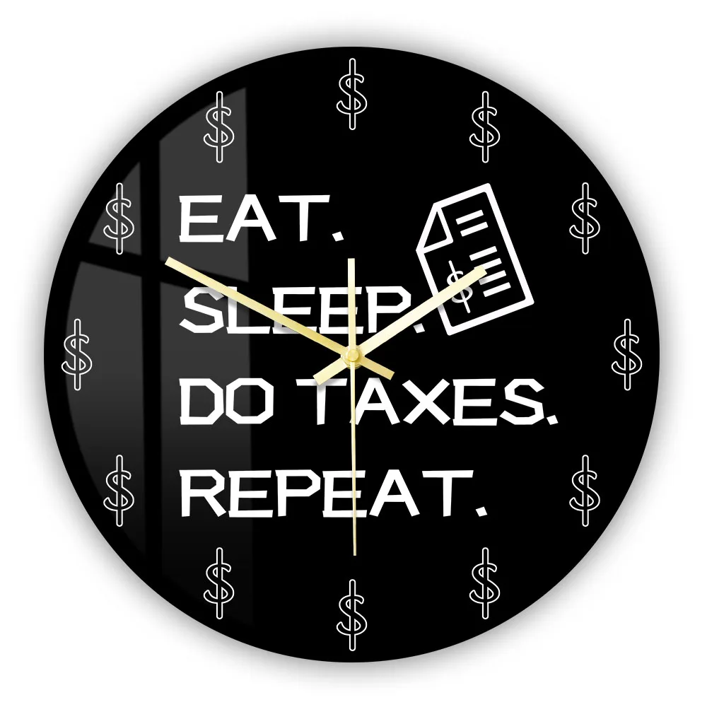 

Eat Sleep Do Taxes Repeat Tax Accountant Wall Clock For Finance Office Room Decor Income Tax Artwork Clock Watch Bookkeeper Gift