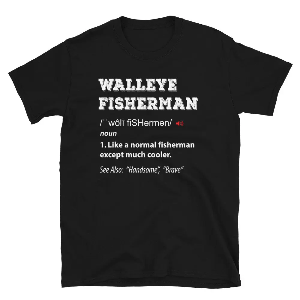 Funny Fishing T Shirt Walleye Fisherman Fishermen s Idea