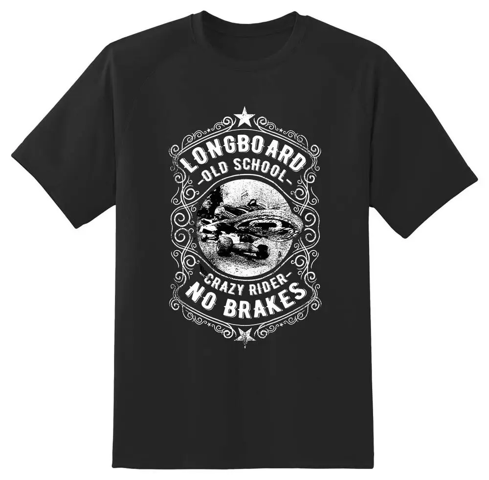 Longboard crazy rider no brakes skateboard skate black or white Tee  High Quality 100%Cotton Short Sleeve