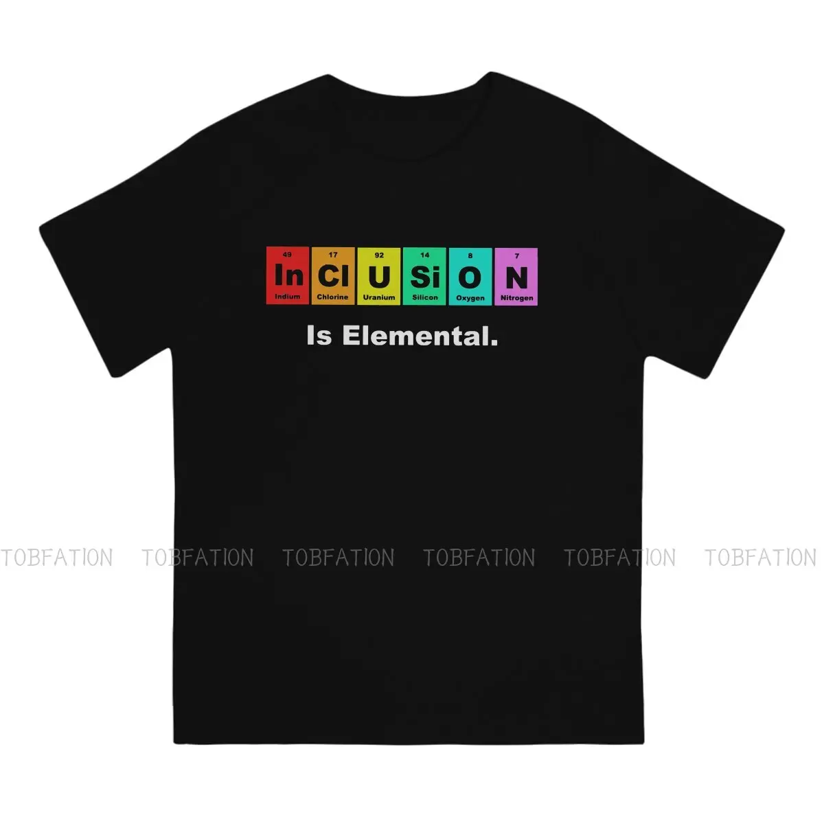 Inclusion is Elemental LGBQT Periodic Elements Gay LGBT Pride Love Allyship T Shirt Classic Crewneck TShirt Top Men's Clothes