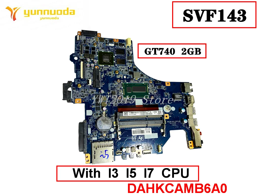 

Original For SONY SVF143 Laptop motherboard With CPU I3 I5 I7 GT740 2GB DAHKCAMB6A0 tested good free shipping