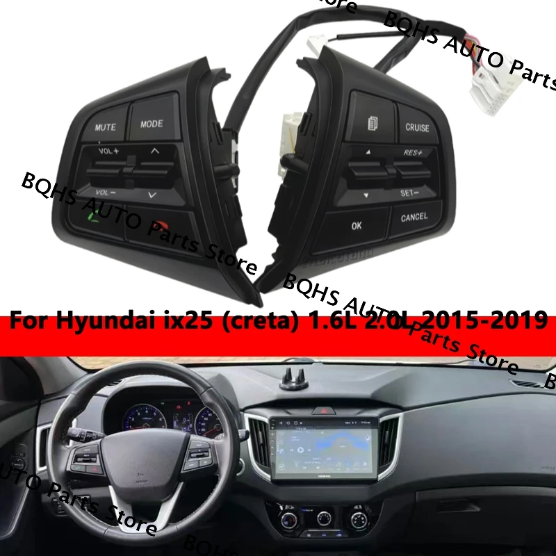 

Car Steering Wheel Cruise Control Buttons Remote Control Volume Button With Cables For Hyundai ix25 (creta) 1.6L 2.0L 2015-2019