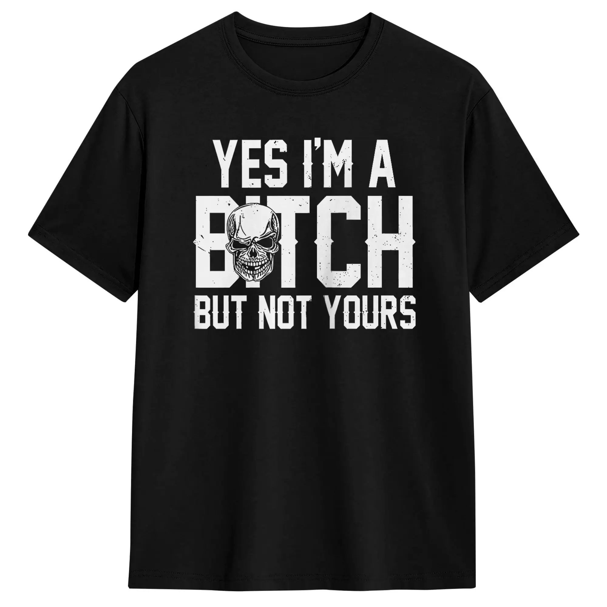 Yes I'm A Bitc But Not Yours T-Shirt Summer  Trendy Cool T Shirts Adult 100% Cotton Crewneck Oversized Tees Short Sleeve Tshirt