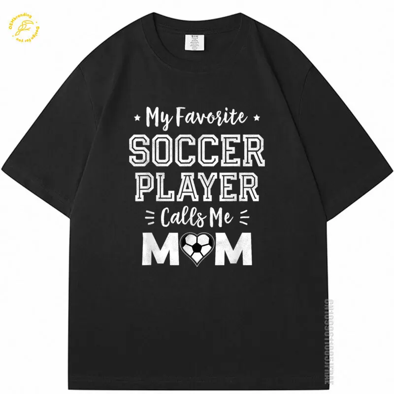 

Unisex Tshirt Men My Favorite Soccers Player Calls Me Mom Cute Soccer T-Shirt 캐릭터 티셔츠 Novità In Top E Magliette Koszulki Męskie