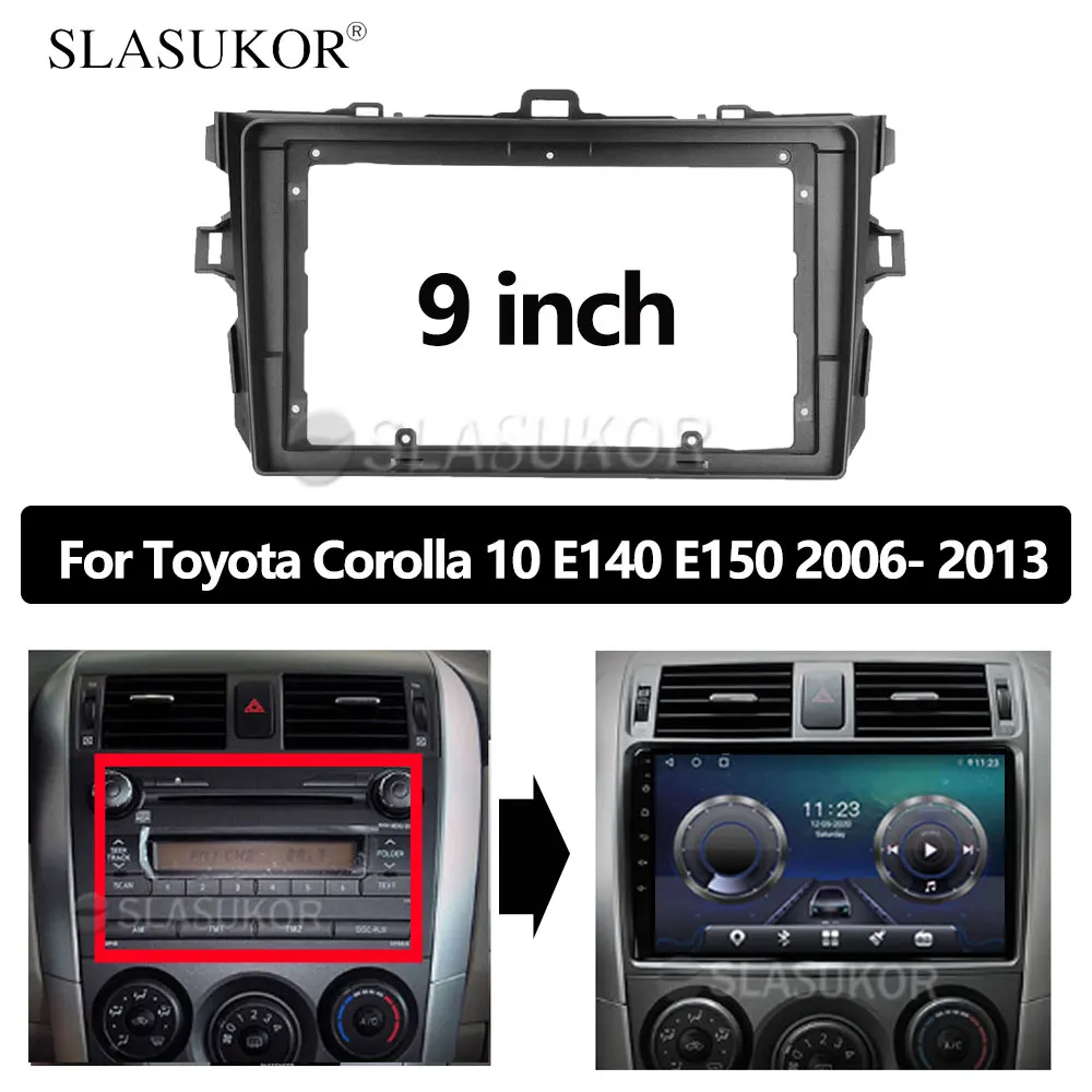 

9 INCH Fascia fit For Toyota Corolla 10 E140 E150 2006- 2013 Panel Dash Mounting Installation Trim Kit Frame Bezel