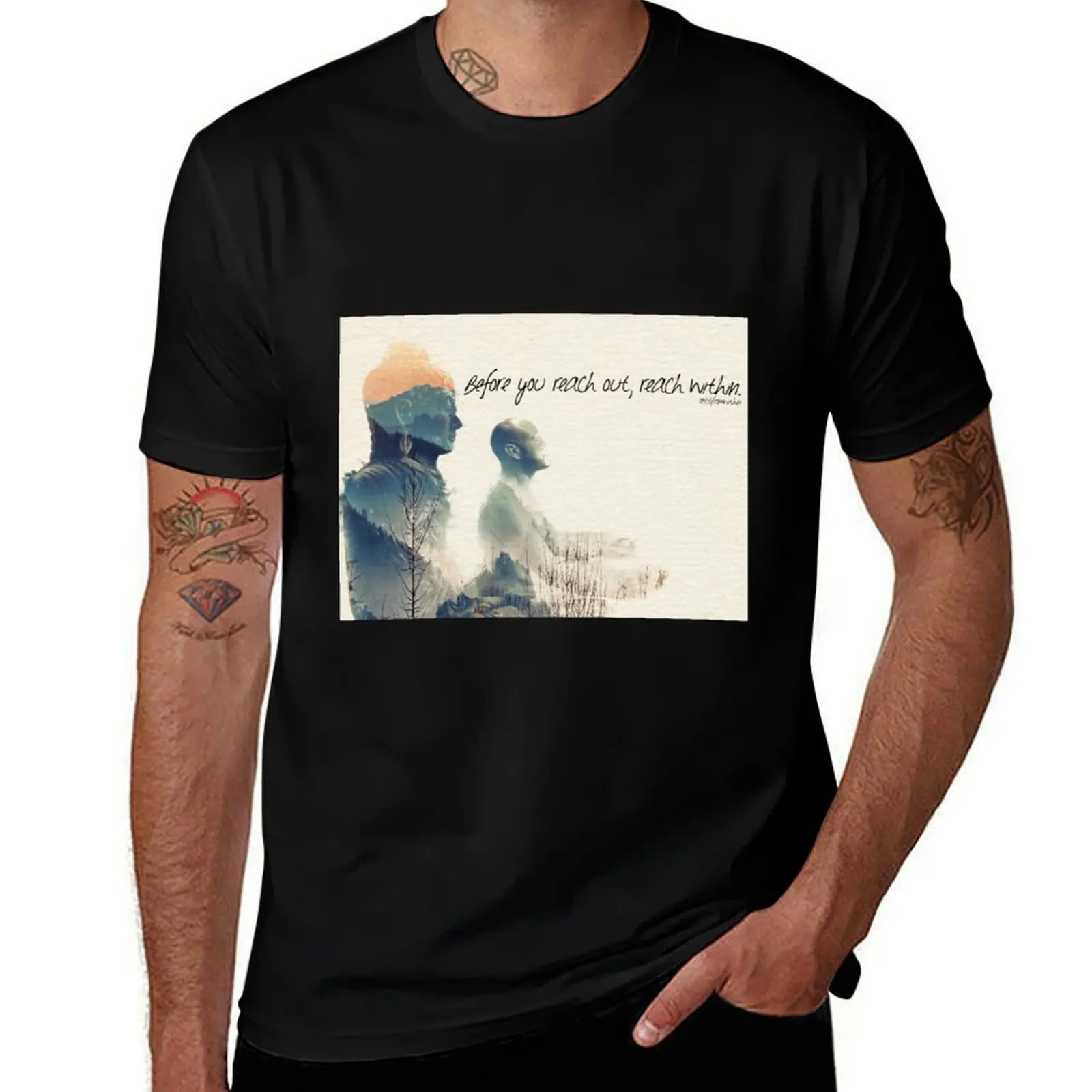 Before you reach out, reach within. T-Shirt Big and Tall Casual T-Shirt