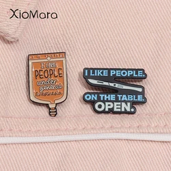 I Like People Under General Anesthesia Enamel Pin Funny Pharse Metal Brooches Lapel Badge Jewelry Gifts For Anesthetist Doctor