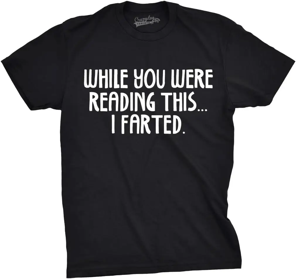 Mens While You Read This I Farted Funny Offensive Farting Humor T shirt