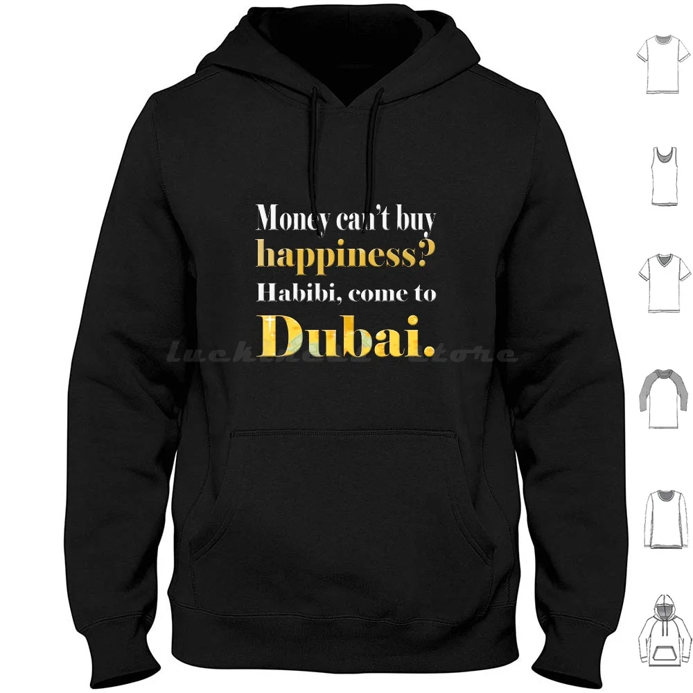 

Money Can'T Buy Happiness Habibi , Come To Dubai Hoodies Long Sleeve What Is Black     Whats The Meaning Of Black