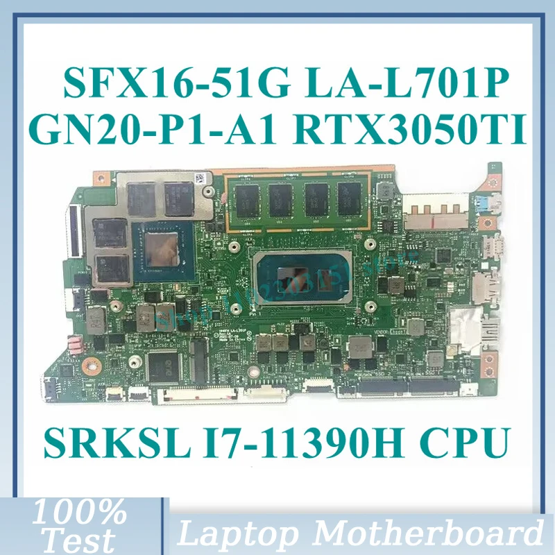 HH6FH LA-L701P With SRKSL I7-11390H CPU GN20-P1-A1 RTX3050TI For Acer Swift SFX16-51G Laptop Motherboard 100%Tested Working Well