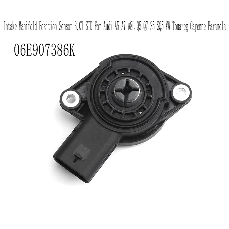 06E907386K Intake Manifold Position Sensor 3.0T STD For  A5 A7 A8L Q5 Q7 S5 SQ5 VW Touareg Cayenne Paramela