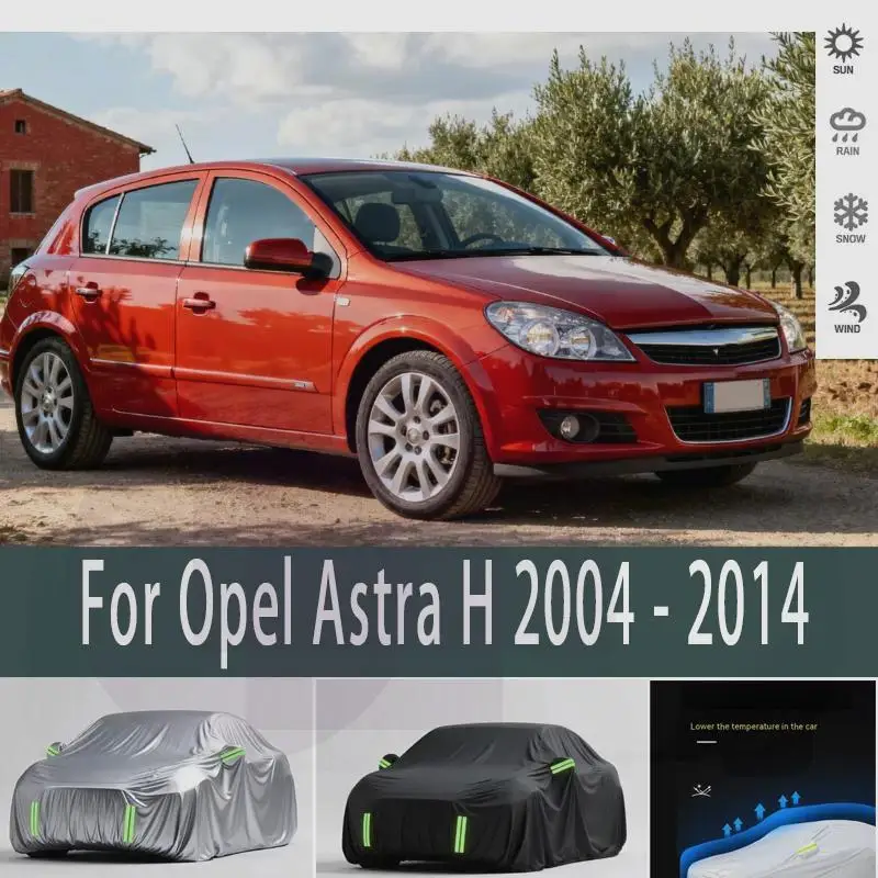 

For Opel Astra H 2004 2014 Outdoor Protection Waterproof Dustproof Full Exterior Accessories Snow Sunshade Car Covers