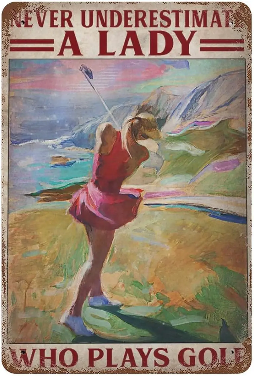 Retro Metal Tin Sign Never Underestimate A Lady Who Plays Golf Poster Metal Vintage Sign for Men Women Wall Art Decor for H sign