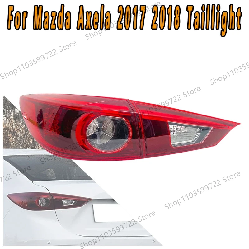 

Suitable For Mazda Axela 2017 2018 Rear Taillight Assembly Inside Outside Rear Brake Light Reverse Lampshade Housing