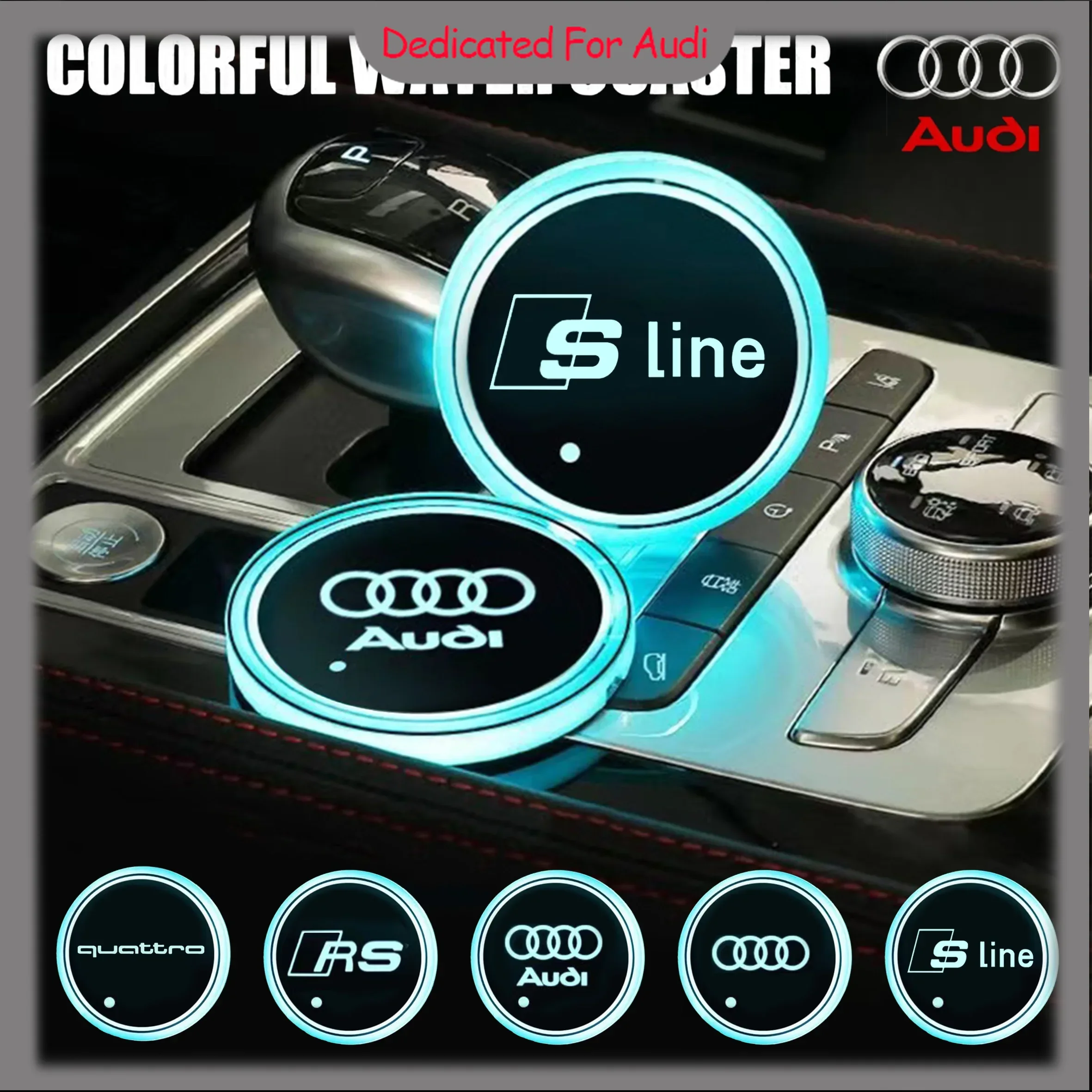 

LED Luminous Car Water Cup Holder Coaster Lamps For Audi Sline A1 A3 A4 A5 A6 A7 A8 Q2 Q3 Q5 Q7 Q8 TT S1 S3 RS5 RS6 RS7 quattro