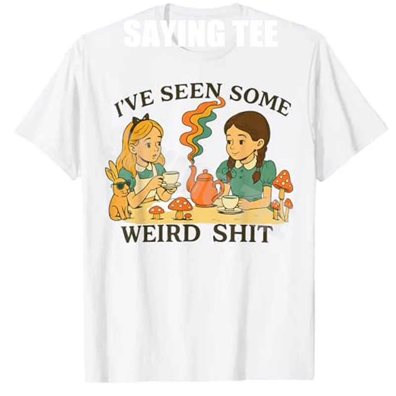 

I’ve Seen Some Weird Funny Sarcastic Quote T-Shirt Women's Fashion Cotton Y2k Print Graphic Outfit Best Friend Novelty Tee Gifts