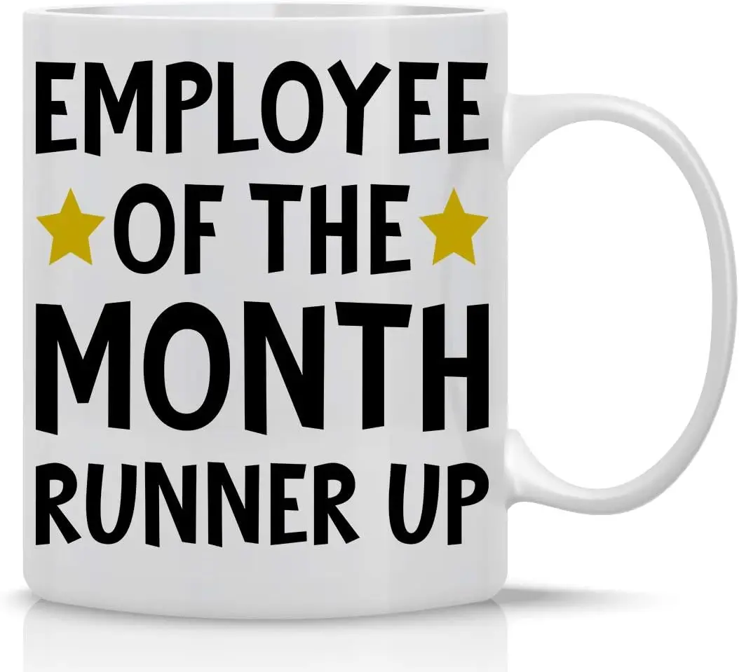 Employee of The Month Runner Up 11oz Coffee Tea Mug Funny Novelty Cup Great for Boss, Coworker Inspirational Sarcasm Desk Office