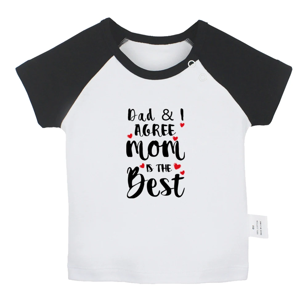 Dad And I Agree Mom Is The Best Fun Baby T-shirts Cute Boys Girls Tees Infant Short Sleeves T shirt Newborn Clothes Kids Tops