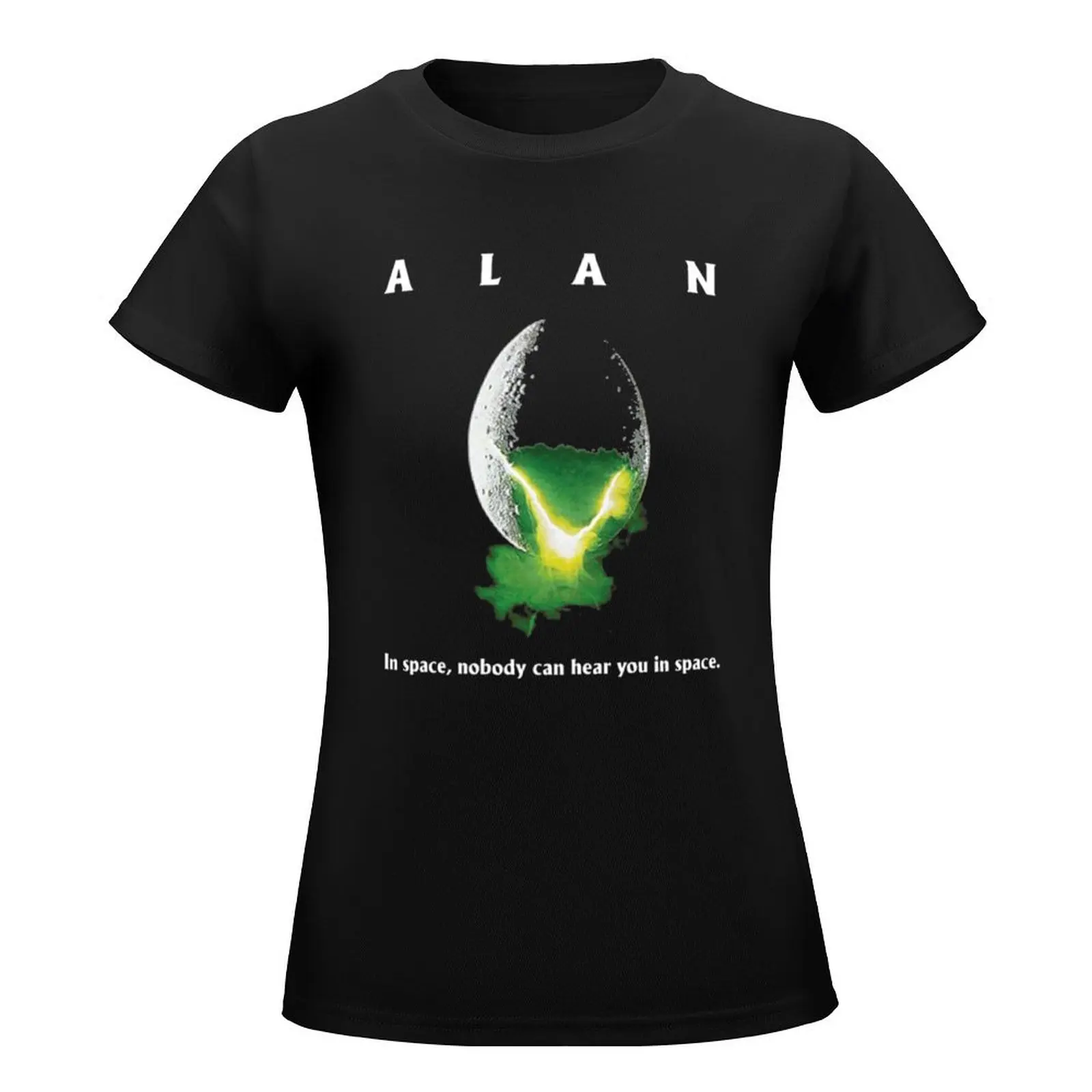 Alan In Space Nobody Can Hear You In Space T-Shirt plain cute tops sublime korean Women's clothes