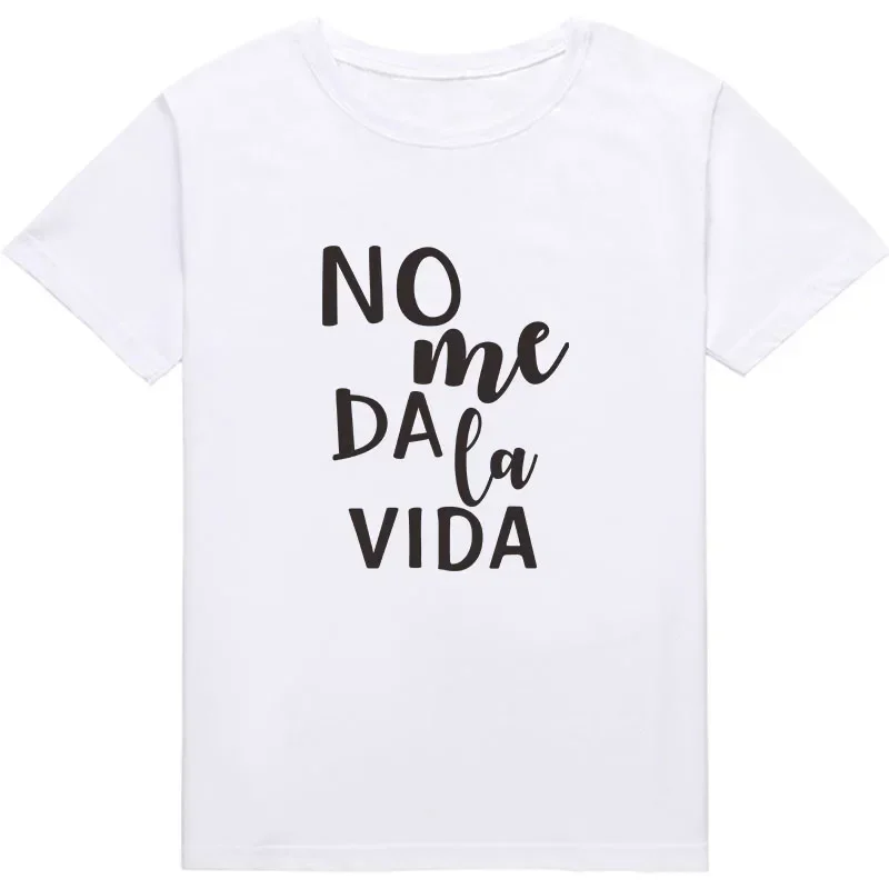 Letra não me dê a vida impressão senhoras camiseta casual básico ocollar camisa branca manga curta senhoras camiseta streetwear topo