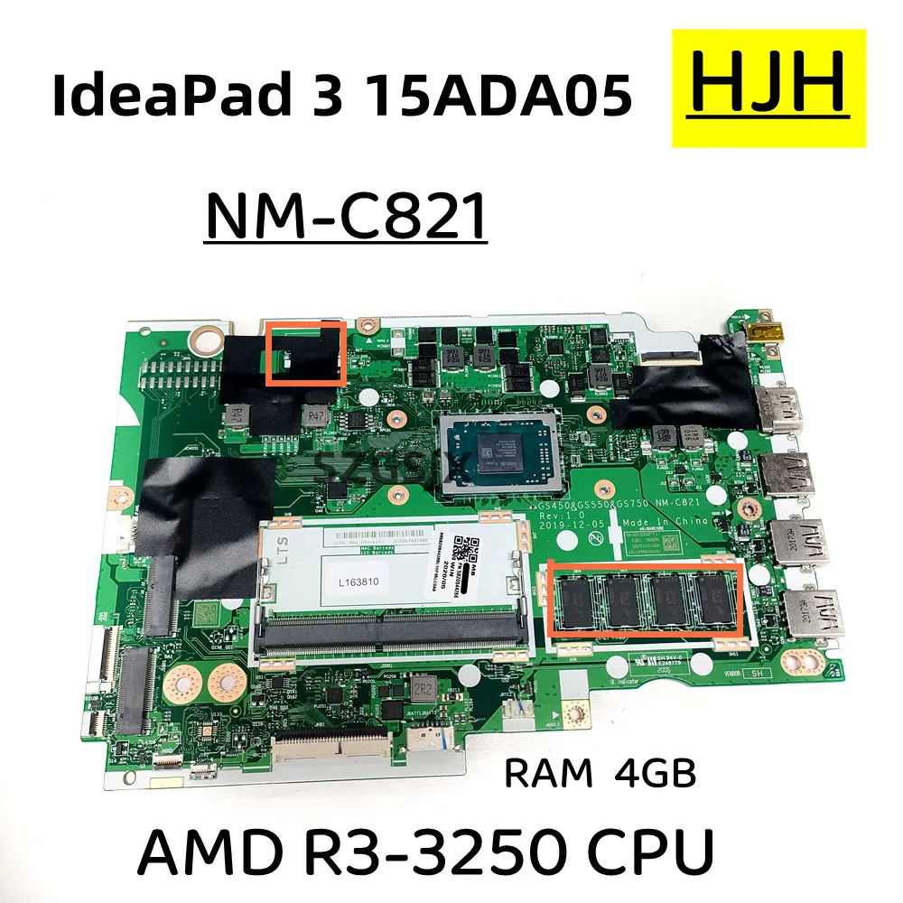 

FOR Lenovo IdeaPad 3 15ADA05 Laptop Motherboard GS450&GS550 & GS750 NM-C821 with CPU R3-3250U RAM 4G 100% Test Work