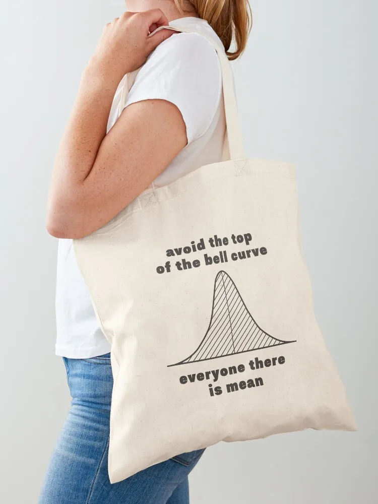 avoid the top of the bell curve everyone there is mean Tote Bag Shopper bag tote bag university Lady bags