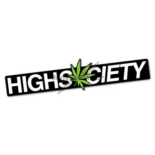 High Society Sticker Decal Funny Vinyl Car Truck Van Bumper Window Wall Reflective Decals