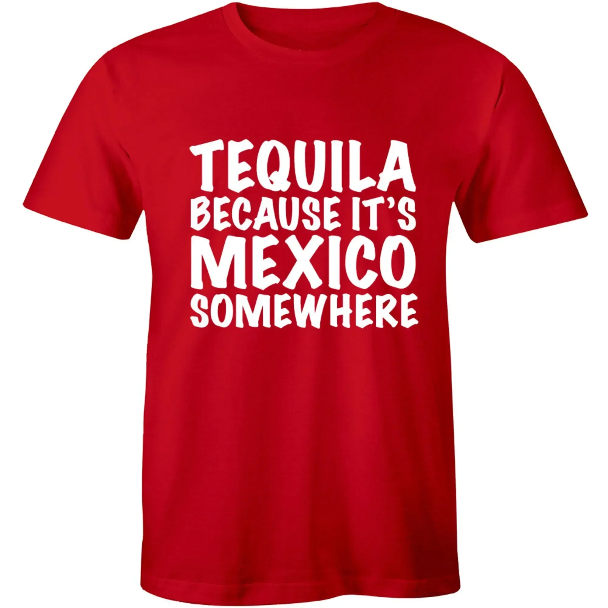 Tequila Because It's Mexico Somewhere Shirt, Funny Drinking Party Men's T-shirt