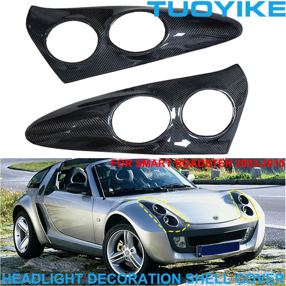 LHD RHD voiture véritable humide dur en Fiber de carbone avant phare lampe frontale décoration coque couverture cadre garniture pour Smart Roadster 2003-2010