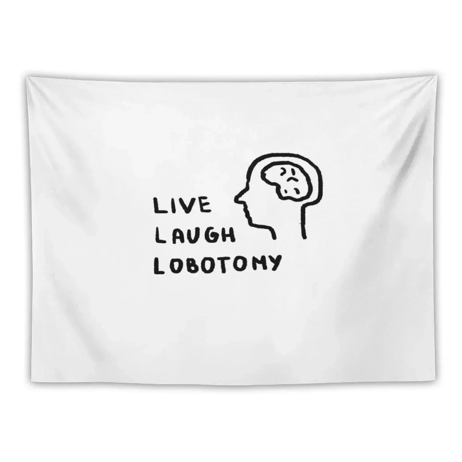 

Live Laugh Lobotomy Tapestry Room Decoration Aesthetic Christmas Decoration Decoration Home Tapestry