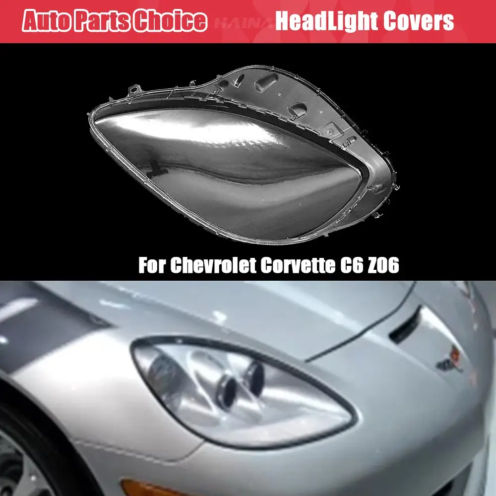 

For Chevrolet Corvette C6 Z06 Headlight Cover Headlamp Lamp Shell Lampshade Transparent Shade Replace Original Lens Plexiglass