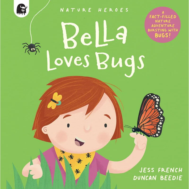 

Bella Loves Bugs Volume 2 Jess French Duncan Beedie Happy Yak 9780711265608 Book