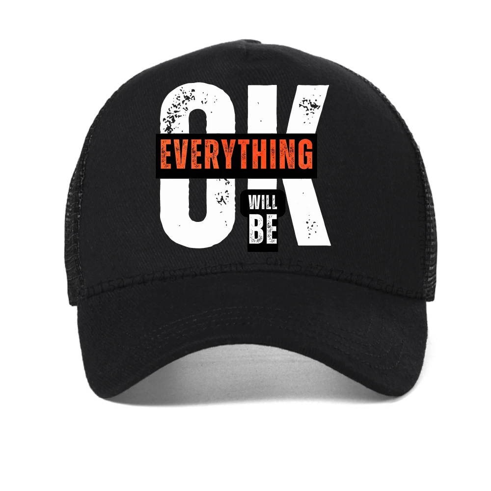 

Everything Will Be OK baseball cap Inspirational Motivational Uplifting Positive Message Apparel for Friends caps mesh hats