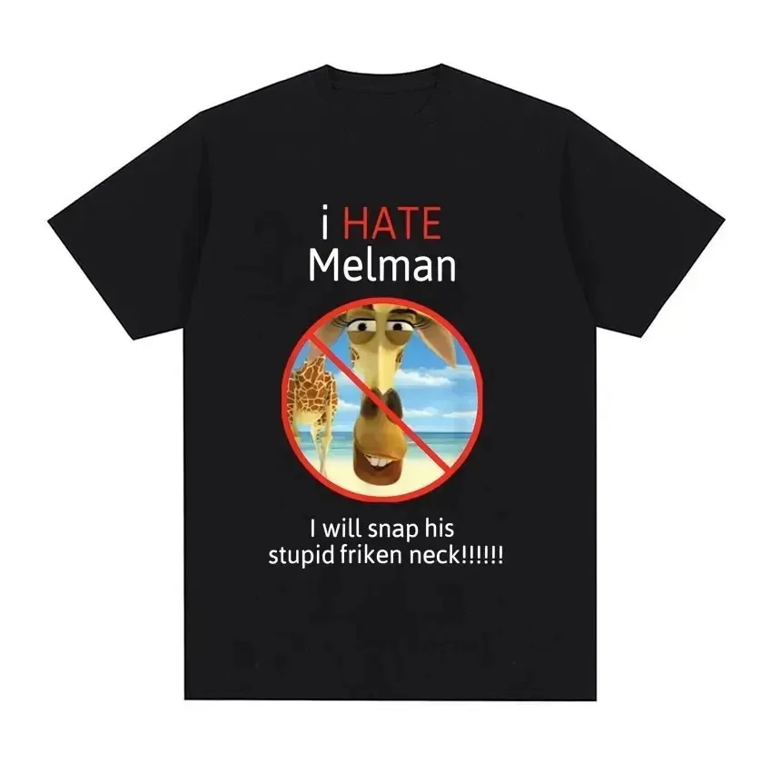 

I Hate Melman Meme T-Shirt I Will Snap His Stupid Friken Neck Funny Tshirts Men Casual Cotton Oversized T Shirts Streetwear Tops