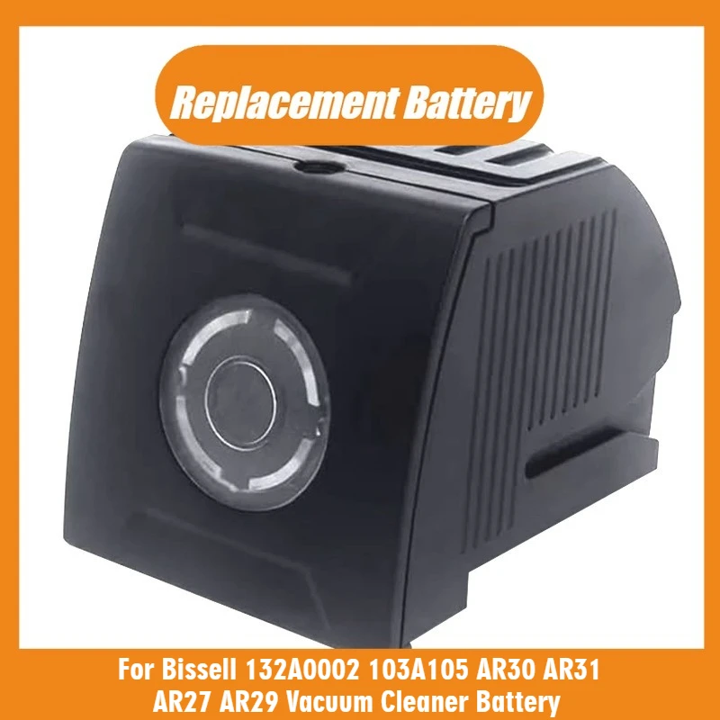 

For Bissell 132A0002 103A105 AR30 AR31 AR27 AR29 Vacuum Cleaner Battery 2000mAh 22V Brand-New, 0 Cycles,High Quality