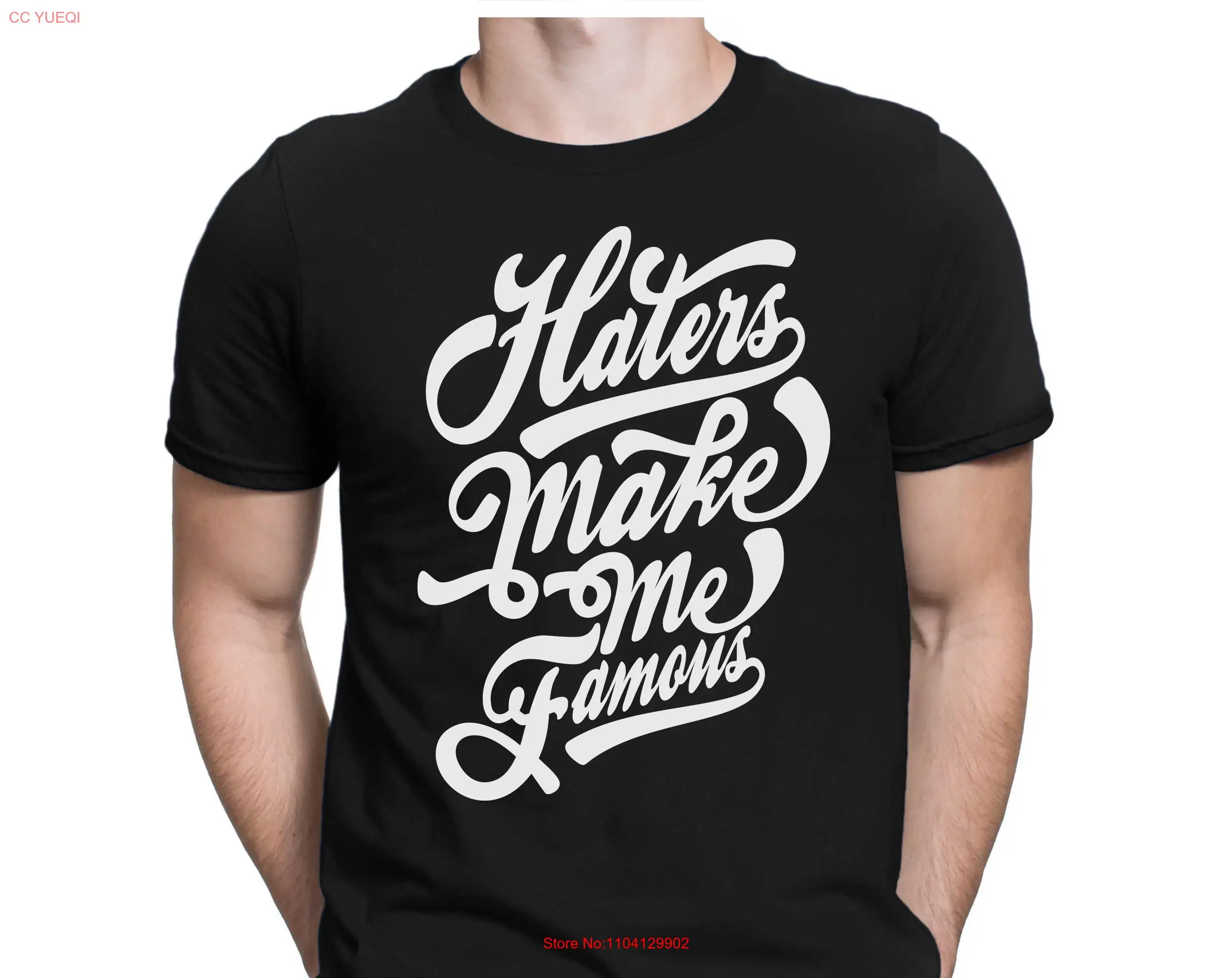 

Haters Make Me Famous Men's Fun T Shirt Small to 4XL PAPAYANA long or short sleeves
